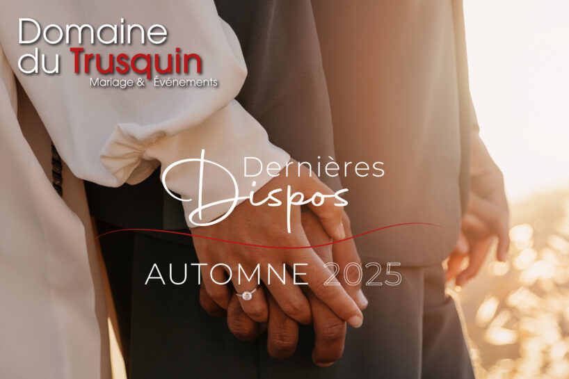 dernieres-disponibilites-automne-hiver-2025-arriere-saison-drome-provencale-mariage-domaine-trusquin